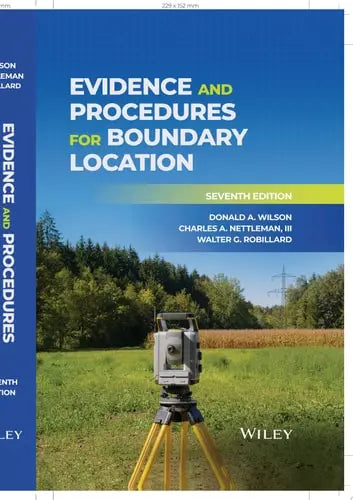 Evidence and Procedures for Boundary Location by Donald A. Wilson ISBN 978-1119719397