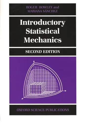 Introductory Statistical Mechanics by Roger Bowley 2nd Edition ISBN 9780198505761