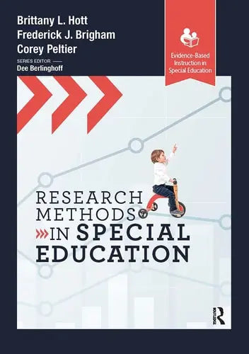 Research Methods in Special Education by Brittany L. Hott ISBN: 978-1630917562