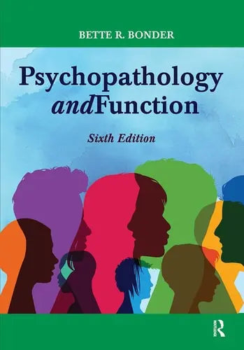 Psychopathology and Function by Bette Bonder ISBN: 978-1630918606