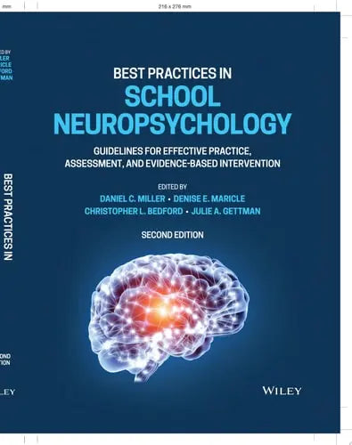 Best Practices in School Neuropsychology Guidelines for Effective Practice, Assessment, and Evidence-Based Intervention by Daniel C. Miller ISBN: 978-1119790532