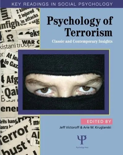 Psychology of Terrorism Classic and Contemporary Insights by Jeffrey Ivan Victoroff ISBN: 978-1841694658