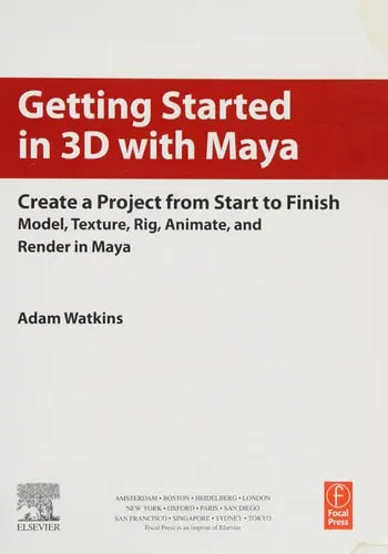 Getting Started in 3D with Maya: Create a Project from Start to Finish by Adam Watkins 1st Edition ISBN 9780240820422