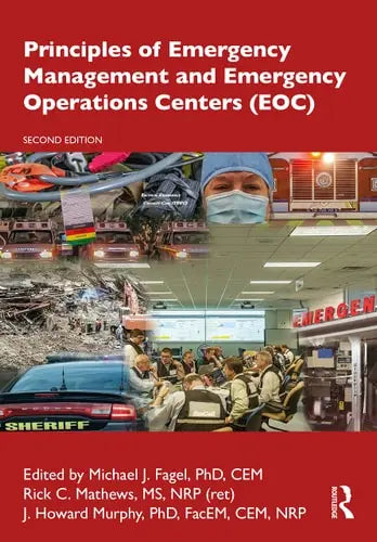 Principles of Emergency Management and Emergency Operations Centers (EOC), Second Edition by Michael J Fagel ISBN: 978-1482235036