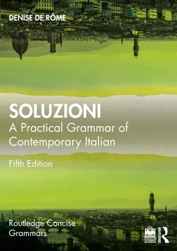 Soluzioni A Practical Grammar of Contemporary Italian by Denise de Rôme ISBN: 978-1032899251