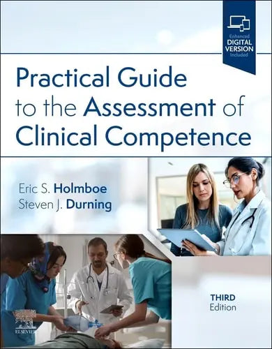 Practical Guide to the Assessment of Clinical Competence by Eric S. Holmboe 978-0443112263