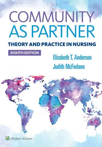Community as Partner Theory and Practice in Nursing by Elizabeth T. Anderson ISBN: 978-1496385246