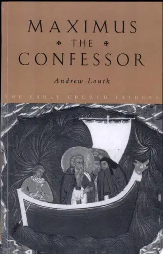 Maximus the Confessor by Andrew Louth 978-0415118460