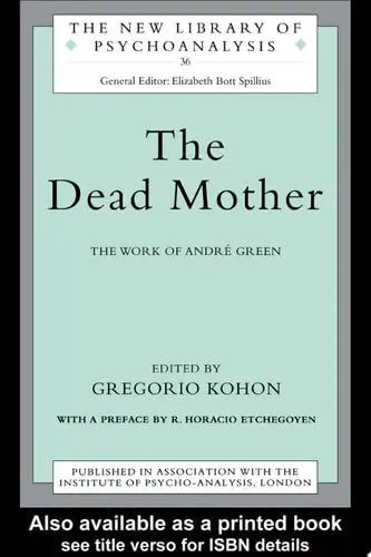 The Dead Mother The Work of André Green by Gregorio Kohon 978-0415165297