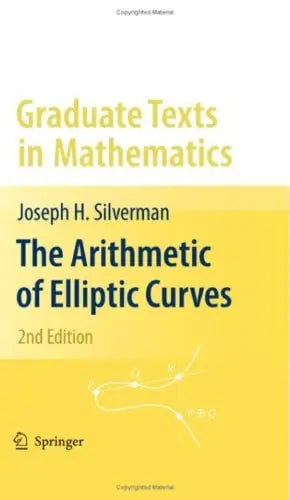 The Arithmetic of Elliptic Curves by Joseph H. Silverman 978-0387094939