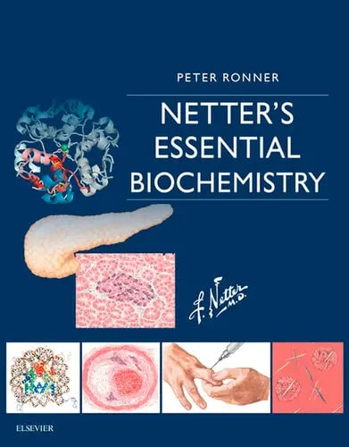 Netter's Essential Biochemistry by Peter Ronner ISBN: 978-1929007639