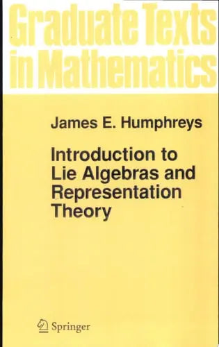 Introduction to Lie Algebras and Representation Theory by JAMES HUMPHREYS 978-0387900537