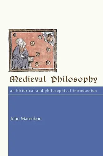 Medieval Philosophy: An Historical and Philosophical Introduction by John Marenbon 978-0415281133