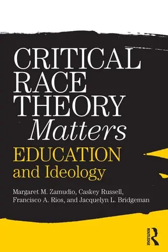 Critical Race Theory Matters Education and Ideology by Margaret Zamudio 978-0415996747