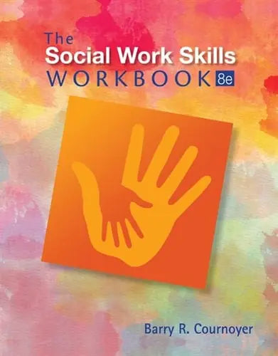 The Social Work Skills Workbook by Barry R. Cournoyer ISBN 978-1305633780
