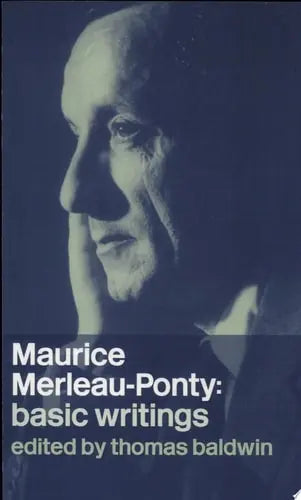 Maurice Merleau-Ponty Basic Writings by Maurice Merleau-Ponty 978-0415315876