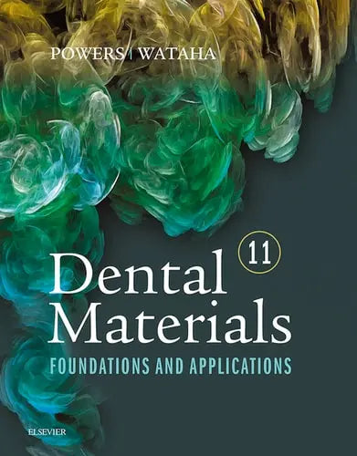 Dental Materials Foundations and Applications by John M. Powers 11th Edition ISBN 9780323316378