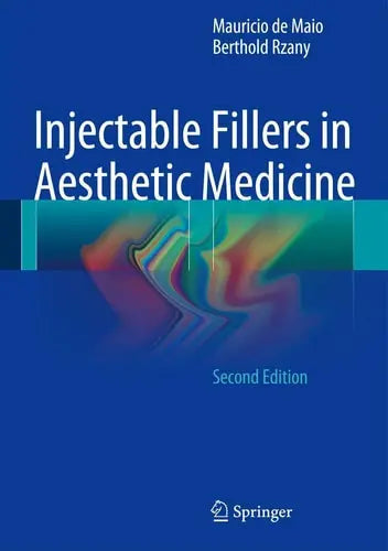 Injectable Fillers in Aesthetic Medicine by Mauricio de Maio ISBN: 978-3642451249