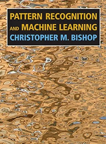 Pattern Recognition and Machine Learning by Christopher M. Bishop 978-0387310732