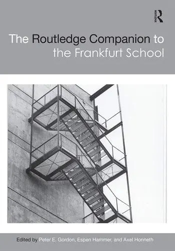 The Routledge Companion to the Frankfurt School by Peter Eli Gordon 978-0367659714