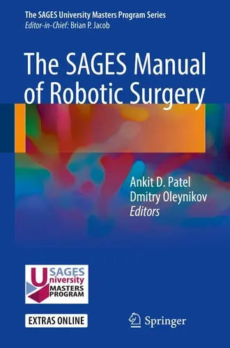 The SAGES Manual of Robotic Surgery by Dmitry Oleynikov ISBN: 978-3319513607