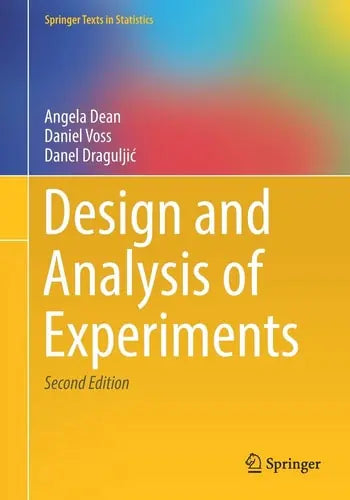 Design and Analysis of Experiments by Angela Dean ISBN: 978-3319522487