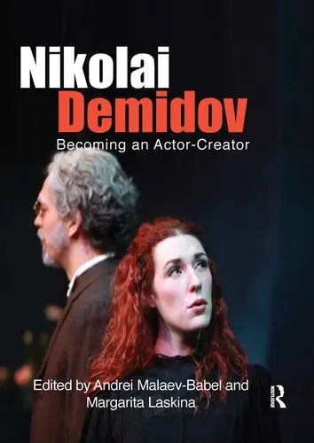 Nikolai Demidov Becoming an Actor-Creator by Nikolai Demidov 978-0367737009