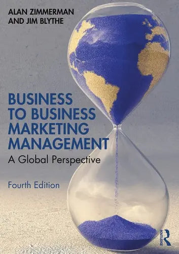 Business to Business Marketing Management A Global Perspective by Alan S. Zimmerman 978-0367757946