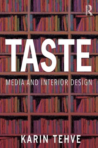Taste Media and Interior Design by Karin Tehve 978-0367758806