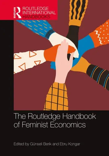 The Routledge Handbook of Feminist Economics by Günseli Berik 978-0367759896
