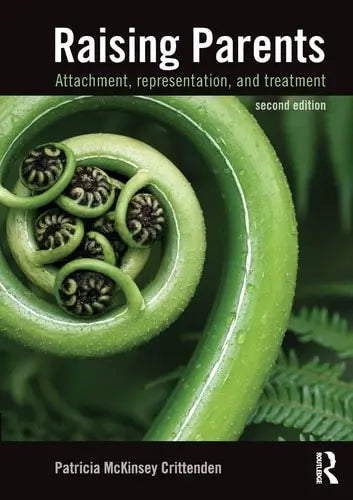 Raising Parents Attachment, Representation, and Treatment by Patricia McKinsey Crittenden 978-0415508308