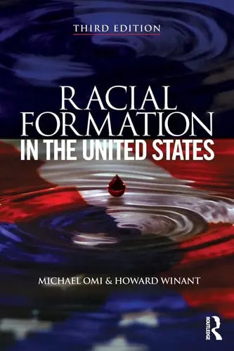 Racial Formation in the United States by Michael Omi,Howard Winant 978-0415520317