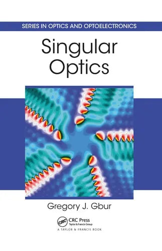 Singular Optics by Gregory J. Gbur 978-0367782658