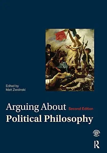 Arguing about Political Philosophy by Matt Zwolinski 978-0415535823