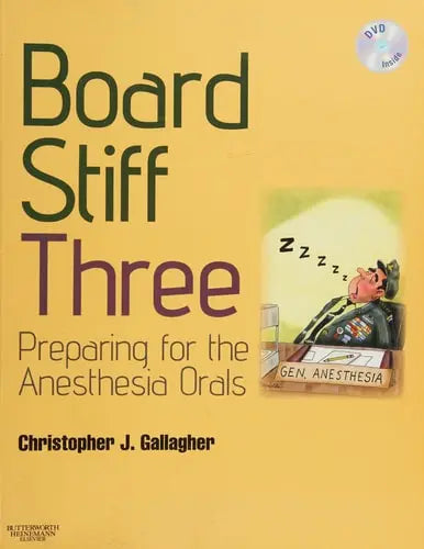 Board Stiff: Preparation for Anesthesia Orals Expert Consult - Online and Print by Christopher Gallagher 978-0702030925