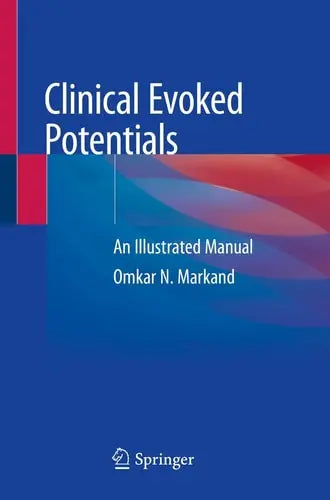 Clinical Evoked Potentials An Illustrated Manual by Omkar N. Markand ISBN: 978-3030369576