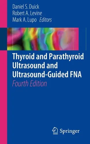 Thyroid and Parathyroid Ultrasound and Ultrasound-Guided FNA by Daniel S. Duick ISBN: 978-3319672373