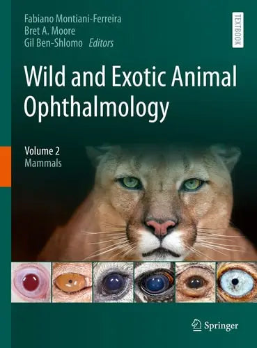 Wild and Exotic Animal Ophthalmology Volume 2: Mammals by Fabiano Montiani-Ferreira ISBN: 978-3030812720