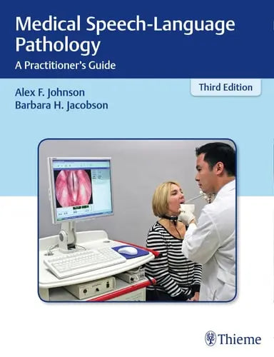 Medical Speech-language Pathology A Practitioner's Guide by Alex F. Johnson ISBN: 978-1604063950