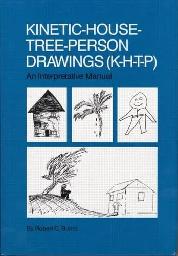 Kinetic-house-tree-person Drawings (K-H-T-P) An Interpretative Manual by Robert C. Burns ISBN: 978-0876304488
