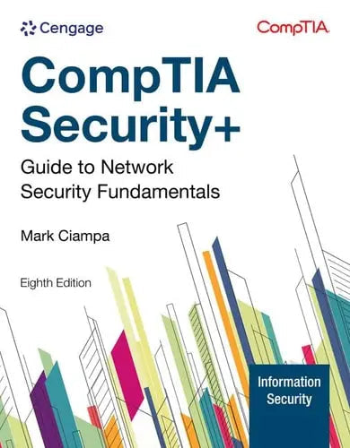 CompTIA® Security+ Guide to Network Security Fundamentals by Mark Ciampa ISBN: 979-8214000633