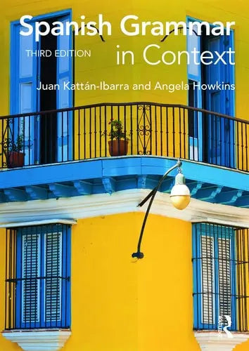 Spanish Grammar in Context by Juan Kattan Ibarra 978-0415723473
