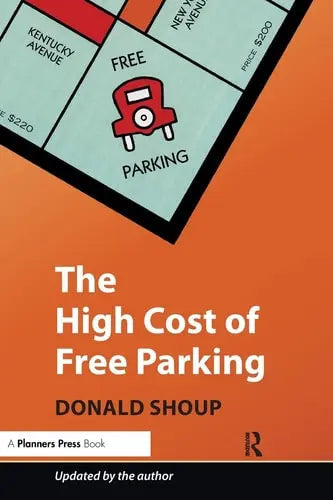 The High Cost of Free Parking by Donald C. Shoup ISBN: 978-1932364965