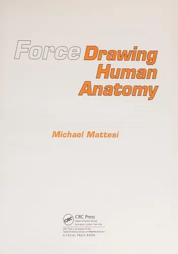 Force Drawing human anatomy by Michael D. Mattesi 978-0415733977