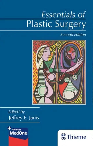Essentials of Plastic Surgery by Jeffrey Janis ISBN: 978-1626236578