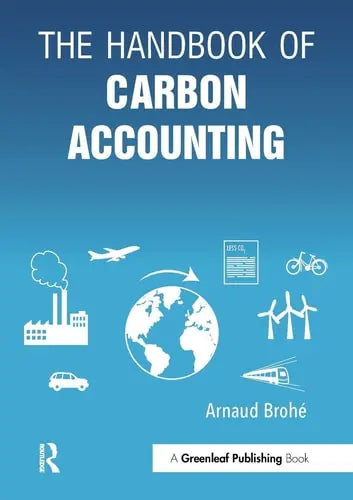 The Handbook of Carbon Accounting by Arnaud Brohé ISBN: 978-1783533176