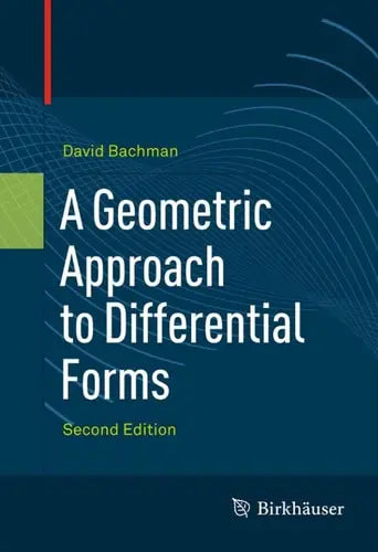 A Geometric Approach to Differential Forms by David Bachman 978-0817683030