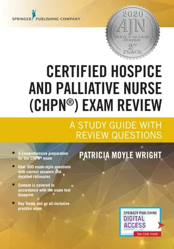Certified Hospice and Palliative Nurse (CHPN) Exam Review A Study Guide with Review Questions by Patricia Moyle Wright 978-0826119698