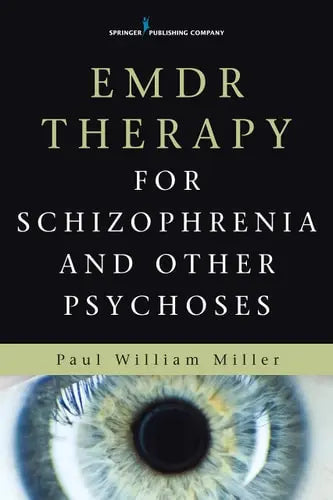 EMDR Therapy for Schizophrenia and Other Psychoses by Paul Miller 978-0826123176