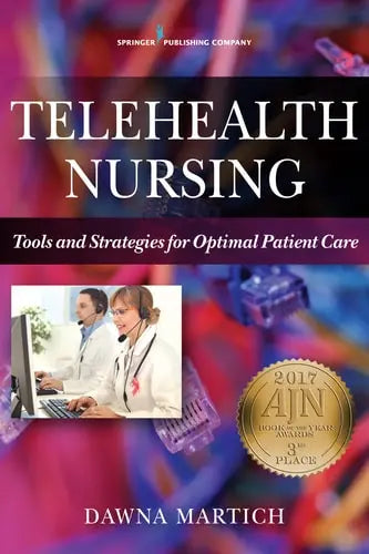 Telehealth Nursing Tools and Strategies for Optimal Patient Care by Dawna Martich 978-0826132321
